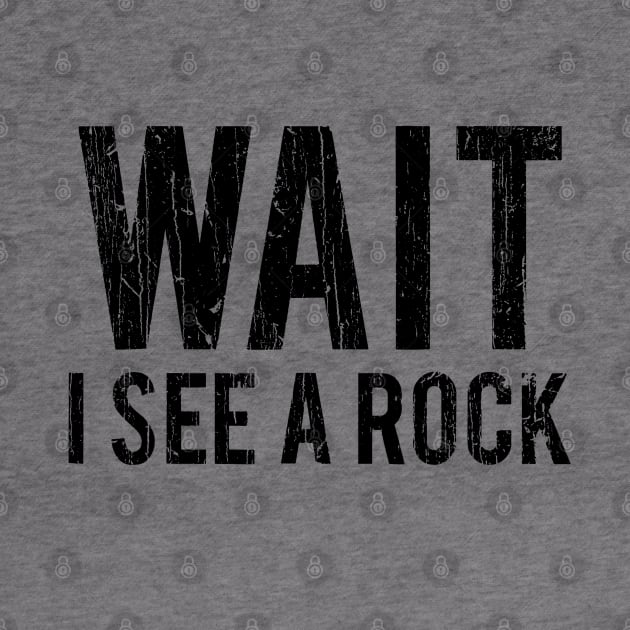 Wait I See A Rock // Black by Throbpeg